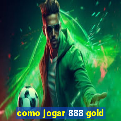 como jogar 888 gold